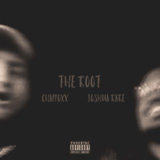 The Root ft. Chappoxx lyrics | Boomplay Music