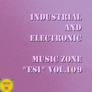 Industrial And Electronic - Music Zone ESI Vol. 109