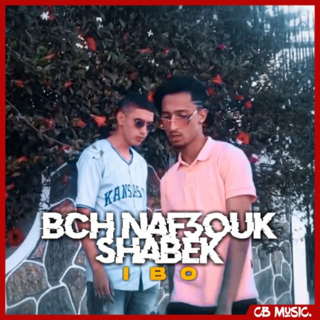 Bch Naf3ouk S7abek | Boomplay Music