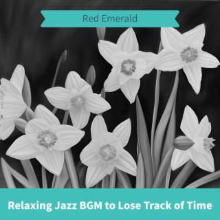 Relaxing Jazz BGM to Lose Track of Time