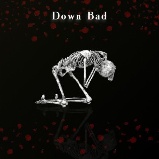 Down Bad ft. Meezy2L & Lil Jaeski lyrics | Boomplay Music