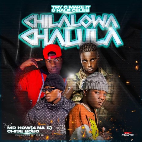 Chilalowa chalula ft. Half celeb, Chise bobo & Mr how 4 na 5 | Boomplay Music