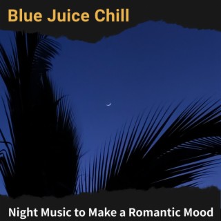 Night Music to Make a Romantic Mood