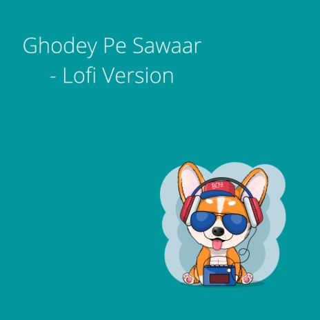 Ghodey Pe Sawaar (Lofi Version) ft. Flat Keys | Boomplay Music