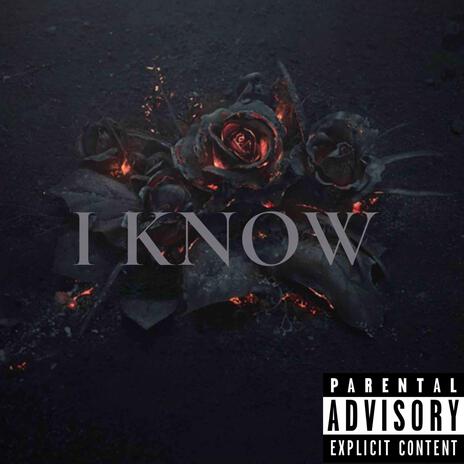 I Know | Boomplay Music