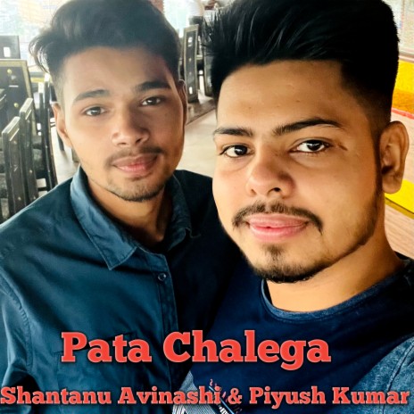 Pata Chalega (Slowed + Reverb) ft. Piyush Kumar | Boomplay Music