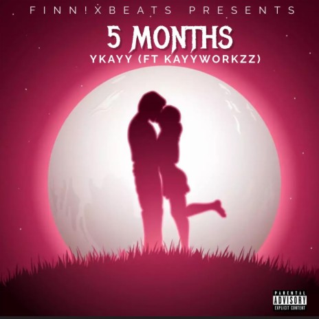 5 Months ft. Kayyworkzz | Boomplay Music