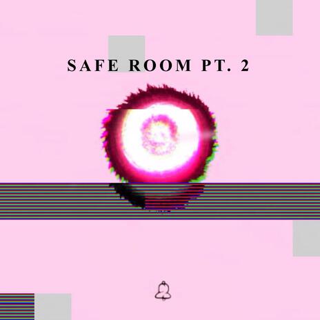 Safe Room Pt. 2 | Boomplay Music