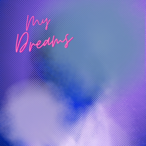 My Dreams | Boomplay Music