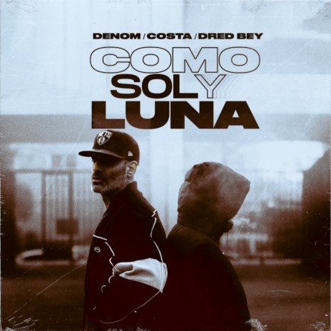 Como Sol y Luna ft. Costa & DRED BEY | Boomplay Music