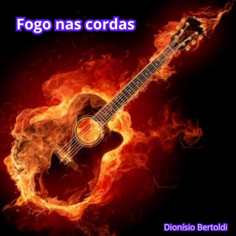 Fogo nas Cordas | Boomplay Music