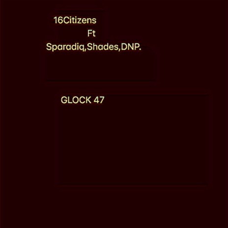 Glock 47 ft. Sparadiq, Shadezz & DNP | Boomplay Music