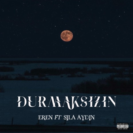 DURMAKSIZIN ft. Sıla Aydın | Boomplay Music