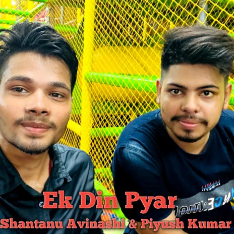 Ek Din Pyar (Slowed + Reverb) ft. Piyush Kumar | Boomplay Music