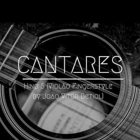 Hino 5 (Violão Fingerstyle by Joao Vitor Betiol)