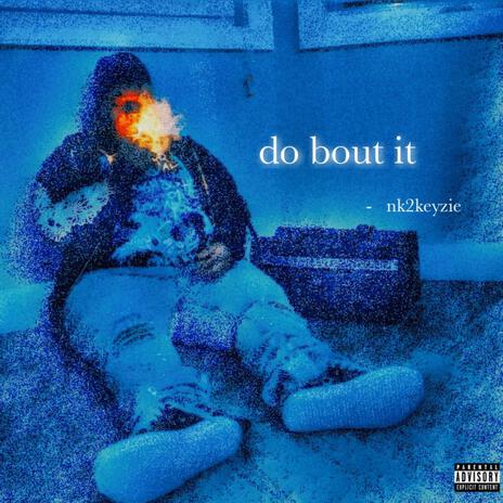 Do bout it | Boomplay Music