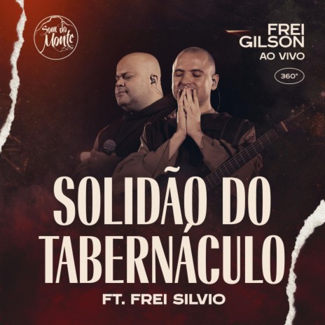 Solidão do Tabernáculo (Ao Vivo) [feat. Frei Silvio & Som do Monte] | Boomplay Music