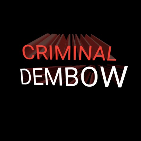 Criminal Dembow | Boomplay Music