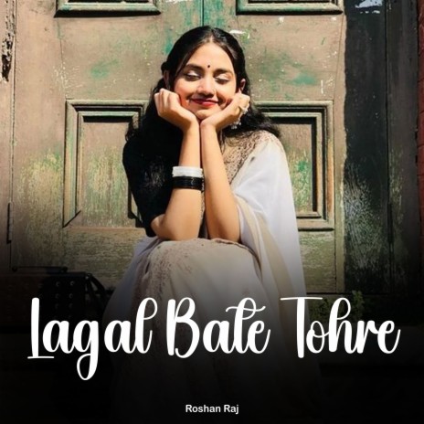 Lagal Bate Tohre | Boomplay Music