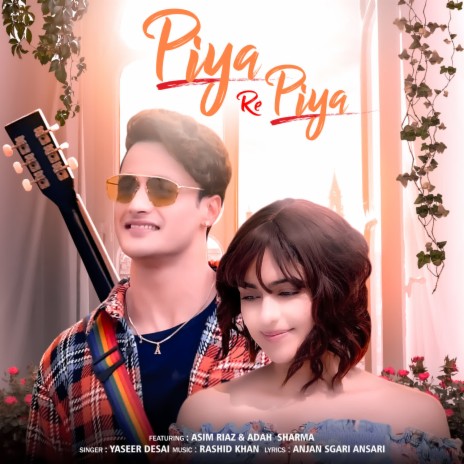 Piya Re Piya | Boomplay Music