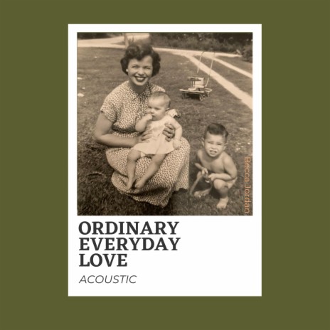 Ordinary, Everyday Love