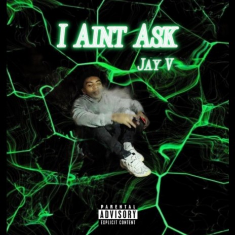 I Aint Ask | Boomplay Music