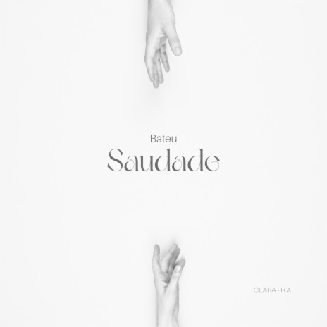 Bateu Saudade ft. IKA | Boomplay Music