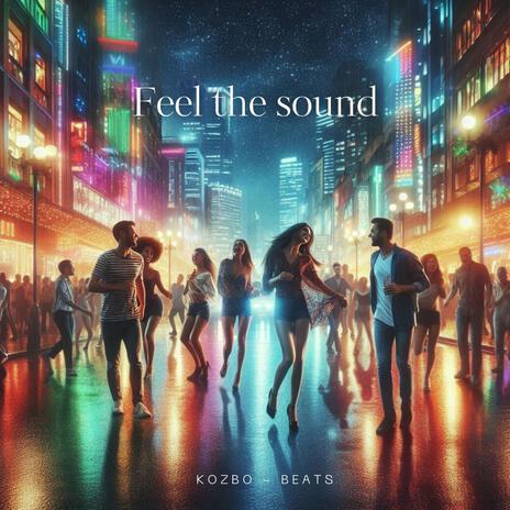 Feel the sound | Boomplay Music