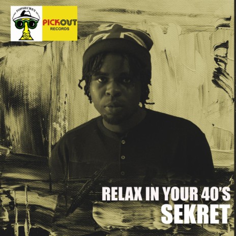 Relax in Your 40's ft. Top Secret Music & Mark Topsecret