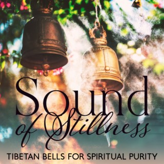 Sound of Stillness: Transcendental Meditaion with Tibetan Bells for Spiritual Purity, Re-charge Your Body, Mind and Soul with Loving Universal Energy