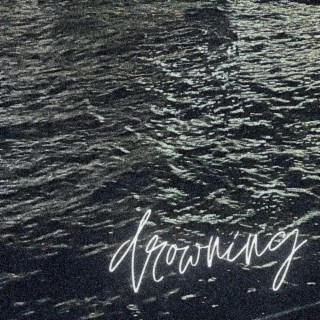 drowning lyrics | Boomplay Music