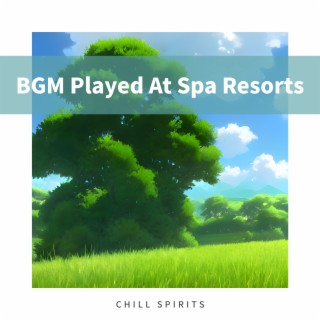 BGM Played At Spa Resorts