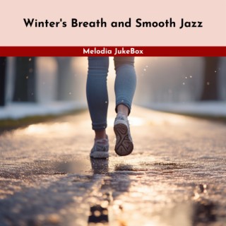 Winter's Breath and Smooth Jazz