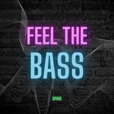 Feel The Bass