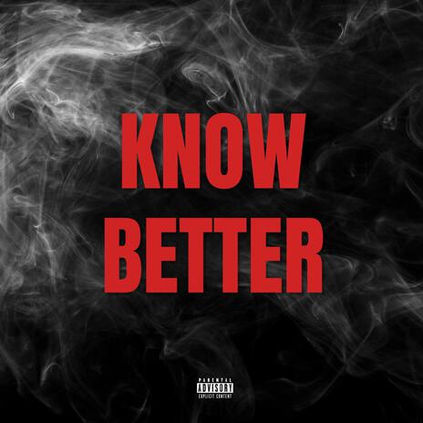 KNOW BETTER | Boomplay Music