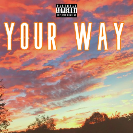 Your Way ft. Rawwz | Boomplay Music