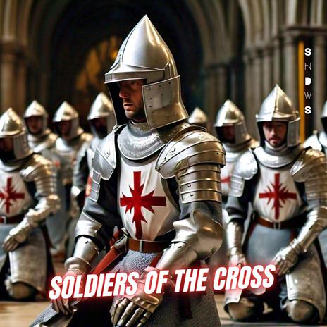 Soldiers Of The Cross | Boomplay Music