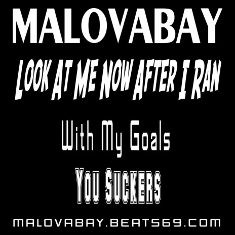 Look At Me Now After I Ran With My Goals You Suckers | Boomplay Music