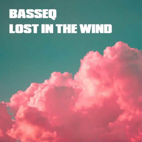 Lost In The Wind | Boomplay Music