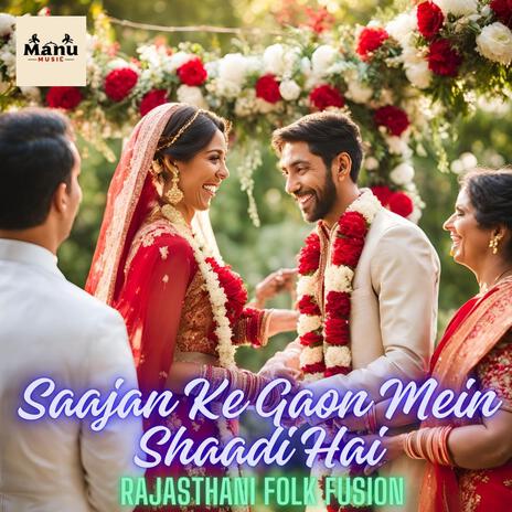 Saajan Ke Gaon Mein Shaadi Hai (Rajasthani Folk Fusion) | Boomplay Music