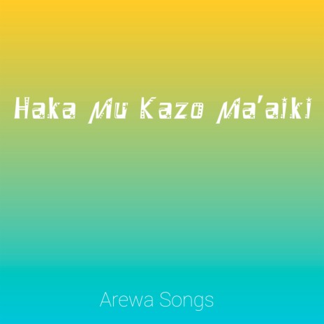Haka Muka Zo Ma'aiki | Boomplay Music