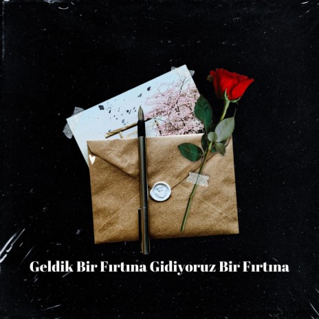 Geldik Bir Fırtına Gidiyoruz Bir Fırtına | Boomplay Music