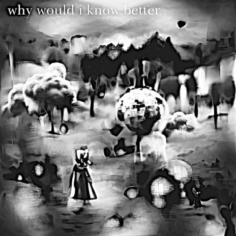 Why Would I Know Better (Acoustic)