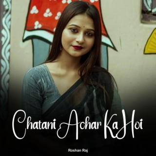 Chatani Achar Ka Hoi