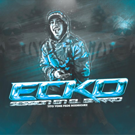 Ecko Session En El Barrio ft. Fede Rodriguez