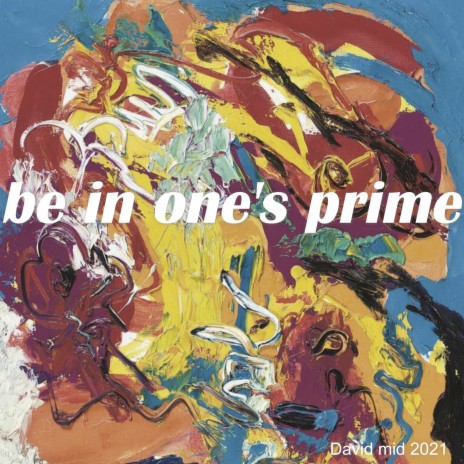 be in one's prime