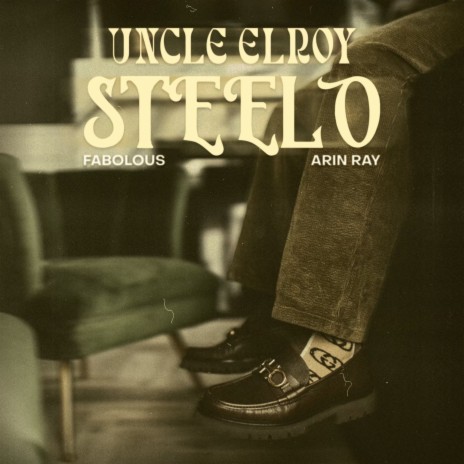 Uncle Elroy ft. Fabolous & Steelo | Boomplay Music