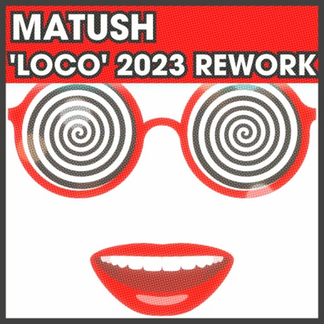 LOCO (2023 REWORK EDIT)
