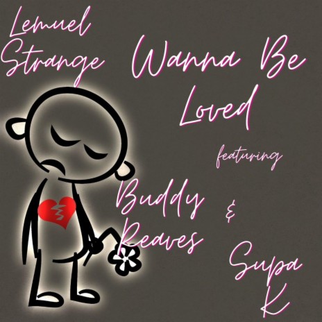 Wanna Be Loved ft. Buddy Reaves x Supa K