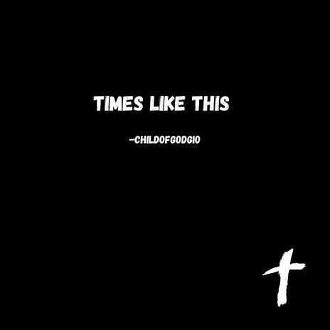 Times like this | Boomplay Music